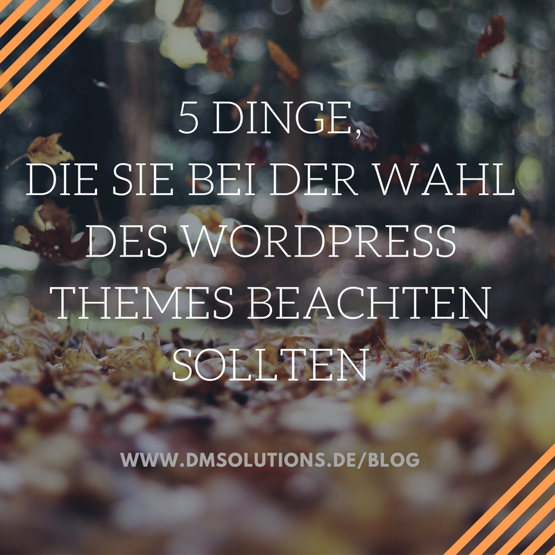 Diese 5 Dinge sollten Sie bei der Wahl Ihres WordPress Theme beachten