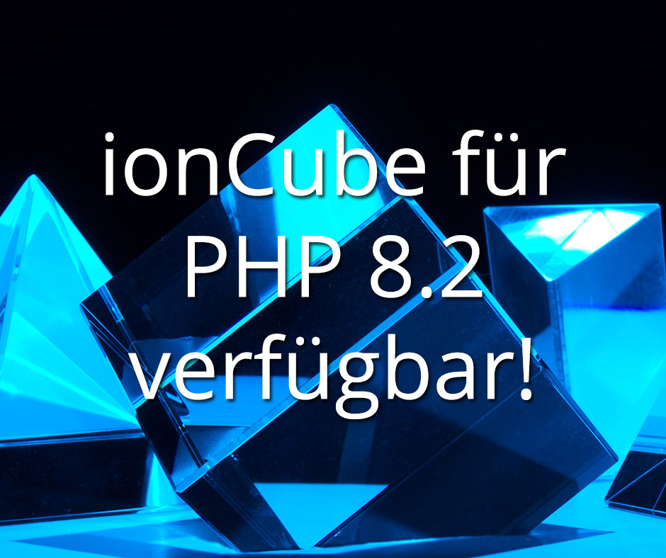 ionCube ist ab sofort für PHP 8.2 verfügbar