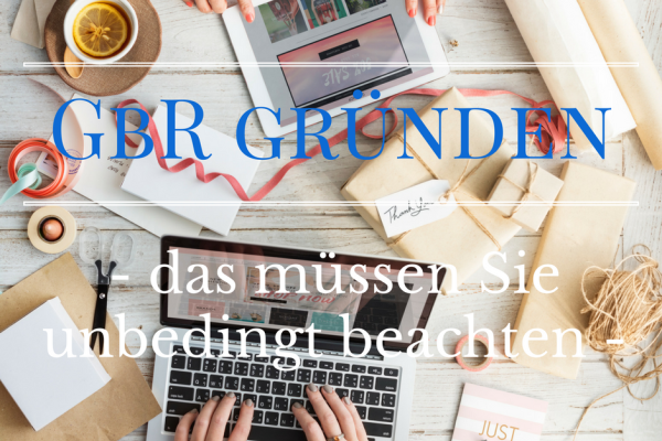 GbR gründen - das sollten Sie beachten