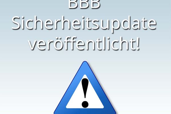 Es ist ein neues BigBlueButton Sicherheitsupdate erschienen