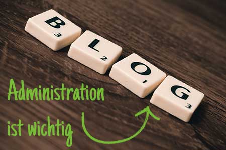 Blog eröffnen - Administration ist wichtig!