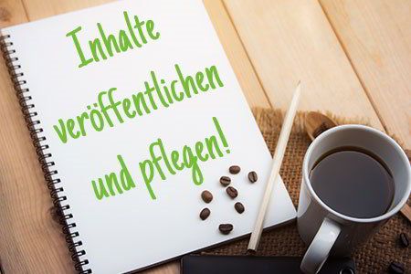 Inhalte veröffentlichen und pflegen!